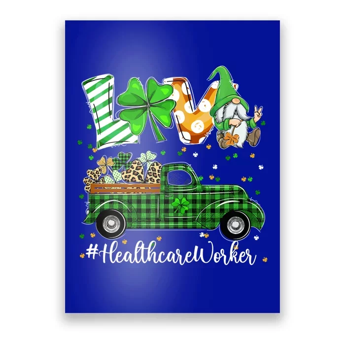 Gnome Shamrock Truck Love Healthcare Worker St Patricks Day Meaningful Gift Poster