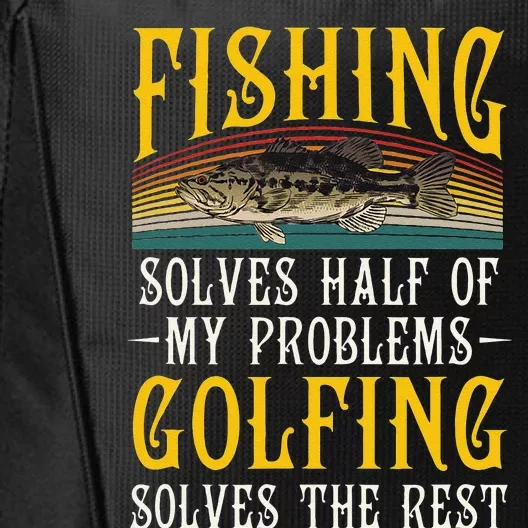 Golfing Solves The Rest Of My Problems Fishing Hobby Fish City Backpack