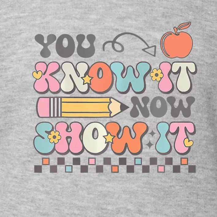 Groovy State Testing Day Teacher You Know It Now Show It Toddler Sweatshirt