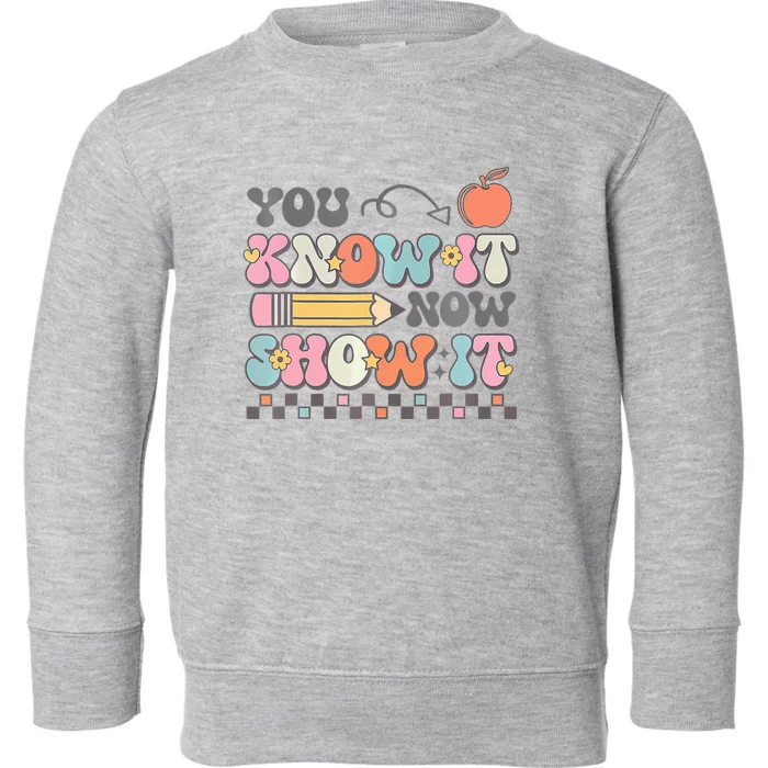 Groovy State Testing Day Teacher You Know It Now Show It Toddler Sweatshirt