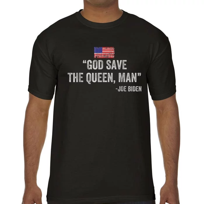 God Save The Queen Man Funny Joe Biden Comfort Colors T-Shirt