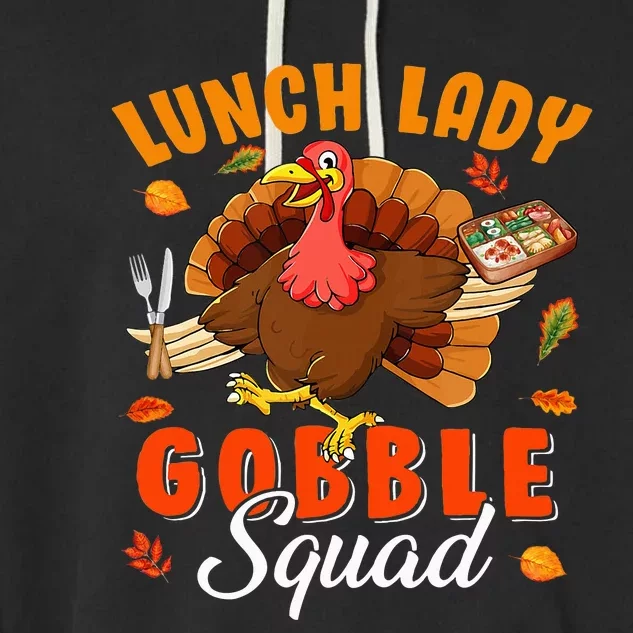 Gobble Squad Thanksgiving Turkey Enthusiast Lunch Lady Garment-Dyed Fleece Hoodie