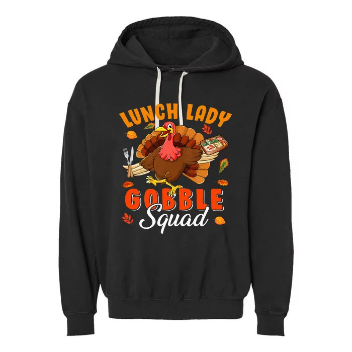 Gobble Squad Thanksgiving Turkey Enthusiast Lunch Lady Garment-Dyed Fleece Hoodie