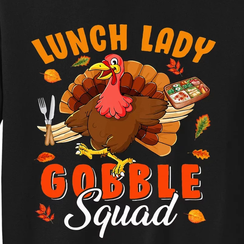 Gobble Squad Thanksgiving Turkey Enthusiast Lunch Lady Tall Sweatshirt