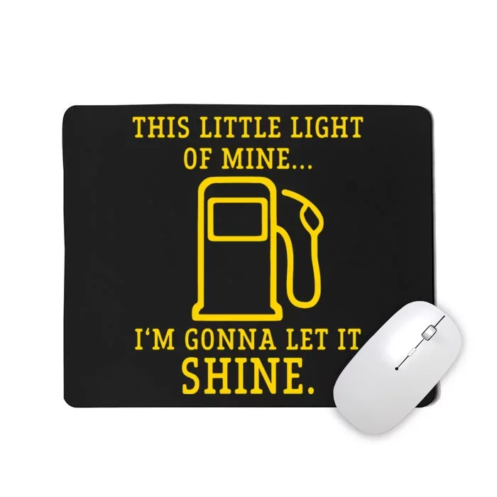 Gas Station This Little Light Of Mine I’m Gonna Let Shine Mousepad