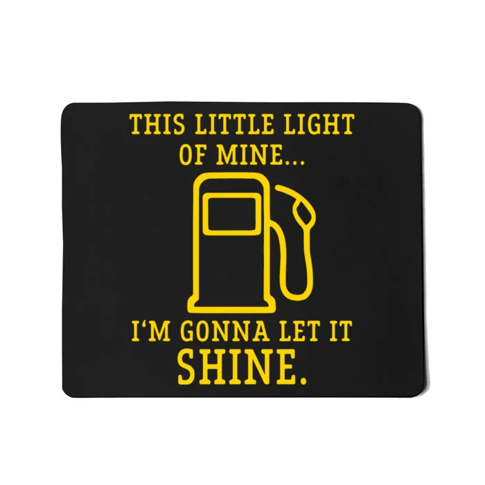 Gas Station This Little Light Of Mine I’m Gonna Let Shine Mousepad