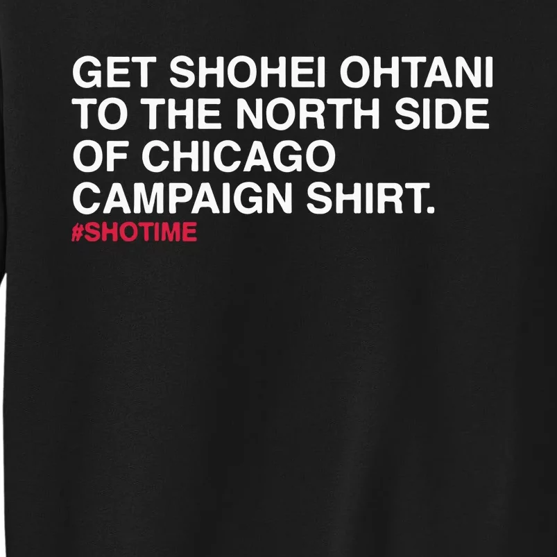 Get Shohei To The North Side Of Chicago Campaign Sweatshirt