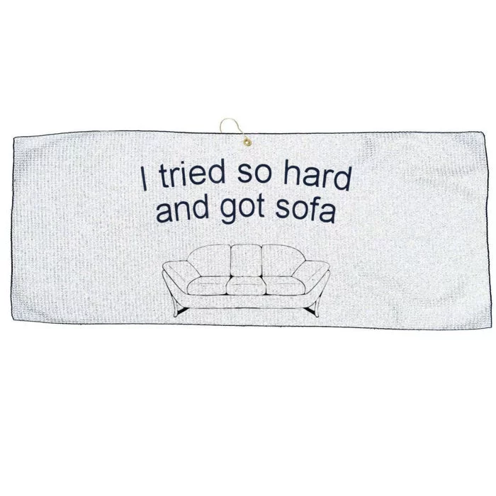 Got Sofa Tee I Tried So Hard And Got Sofa Large Microfiber Waffle Golf Towel