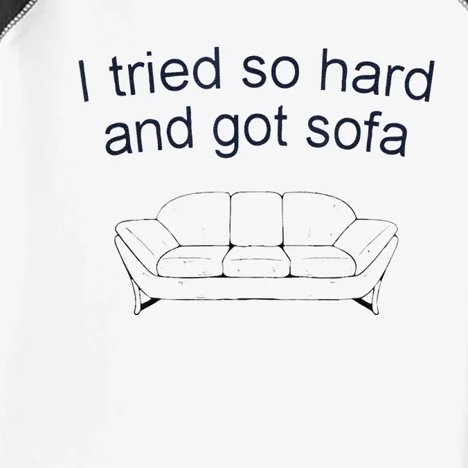 Got Sofa Tee I Tried So Hard And Got Sofa Infant Baby Jersey Bodysuit