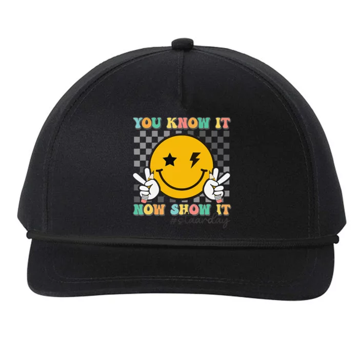 Groovy Smile Testing Day Teacher You Know It Now Show It Snapback Five-Panel Rope Hat