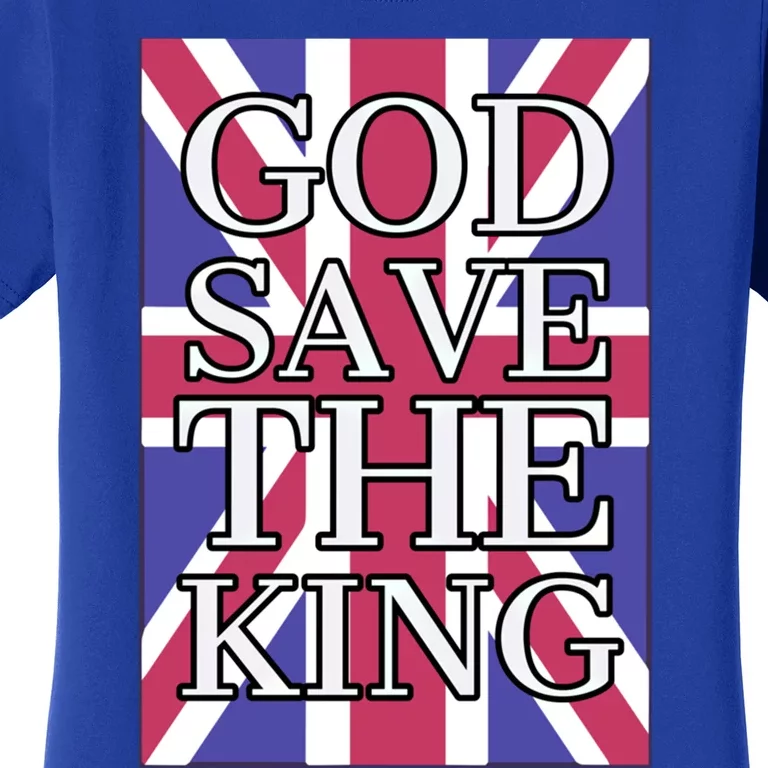 God Save The King British Royal Family Uk Union Jack Flag Gift Women's T-Shirt