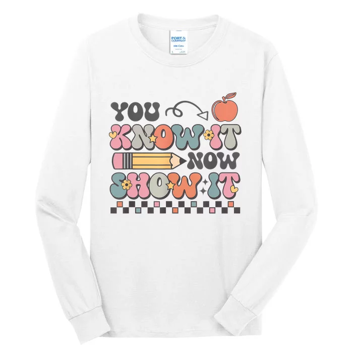 Groovy State Testing Day Teacher You Know It Now Show It Tall Long Sleeve T-Shirt