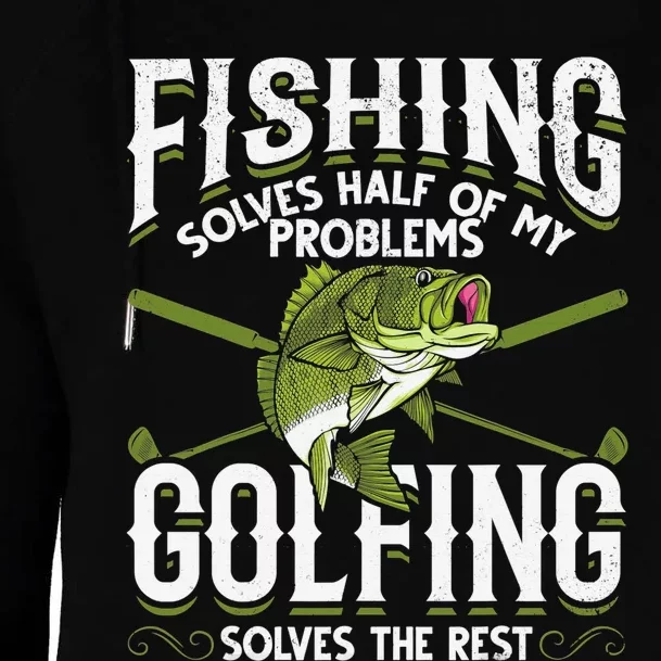 Golfing Solves The Rest Of My Problems Fishing Hobby Fish Womens Funnel Neck Pullover Hood