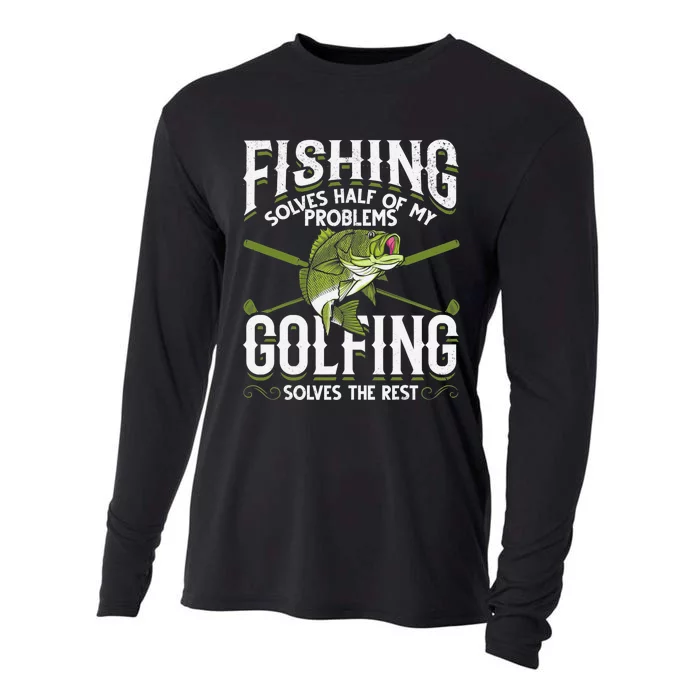 Golfing Solves The Rest Of My Problems Fishing Hobby Fish Cooling Performance Long Sleeve Crew