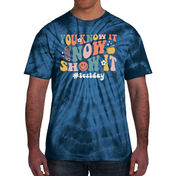 Groovy State Testing Day Teacher You Know It Now Show It Tie-Dye T-Shirt