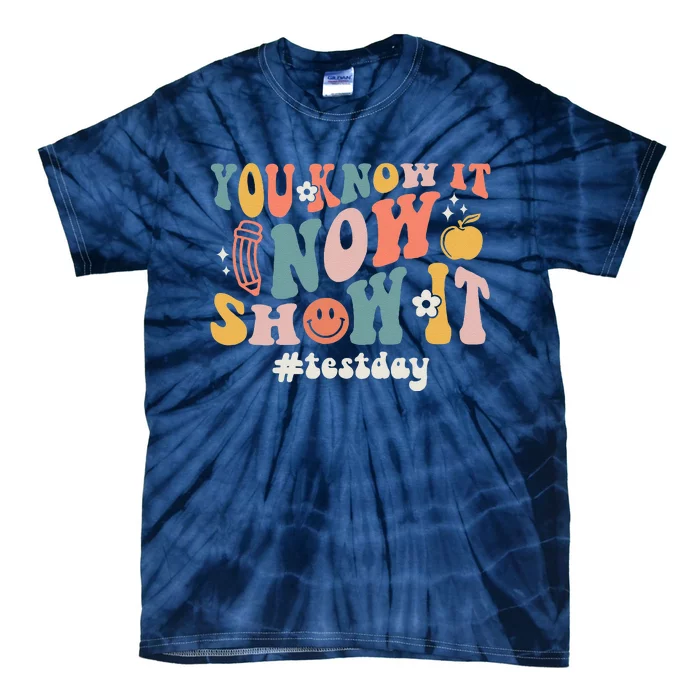 Groovy State Testing Day Teacher You Know It Now Show It Tie-Dye T-Shirt