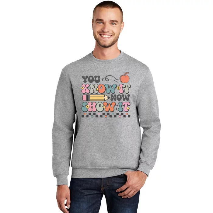 Groovy State Testing Day Teacher You Know It Now Show It Sweatshirt