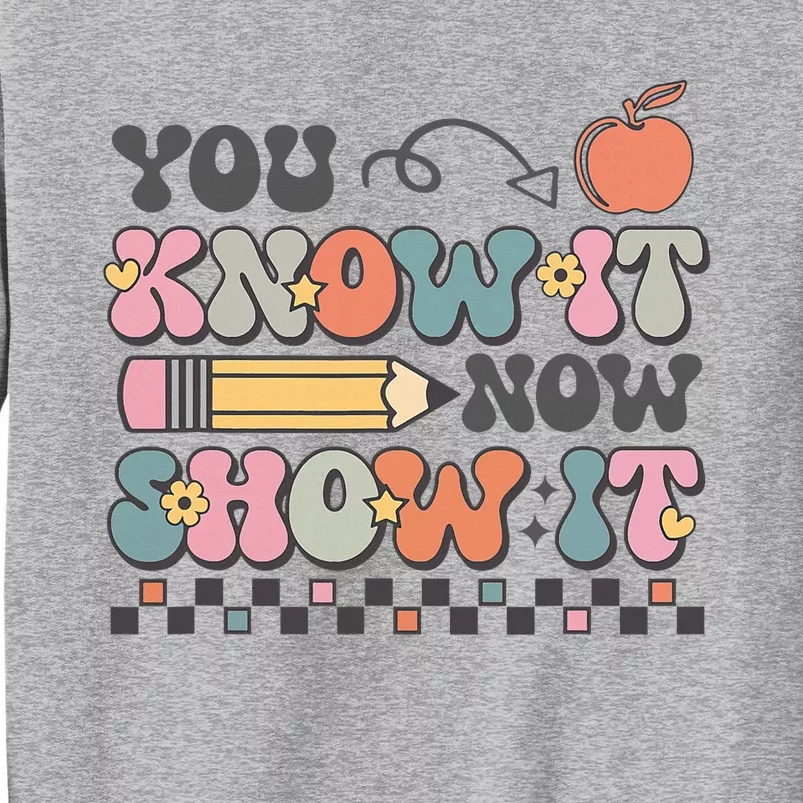 Groovy State Testing Day Teacher You Know It Now Show It Sweatshirt