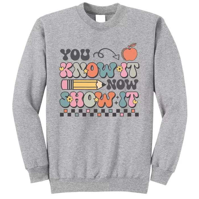 Groovy State Testing Day Teacher You Know It Now Show It Sweatshirt