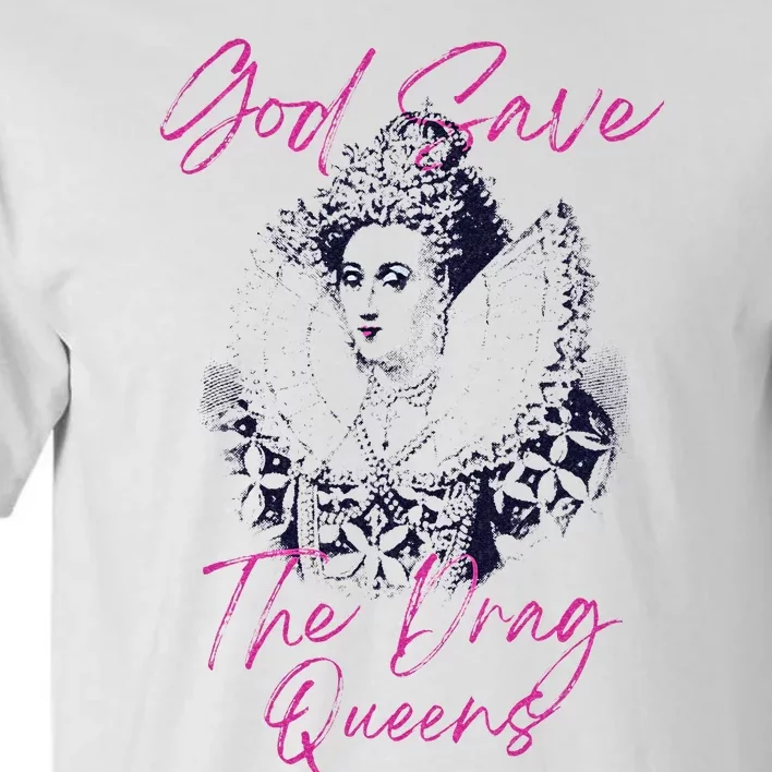 God save The Drag Queen Tall T-Shirt