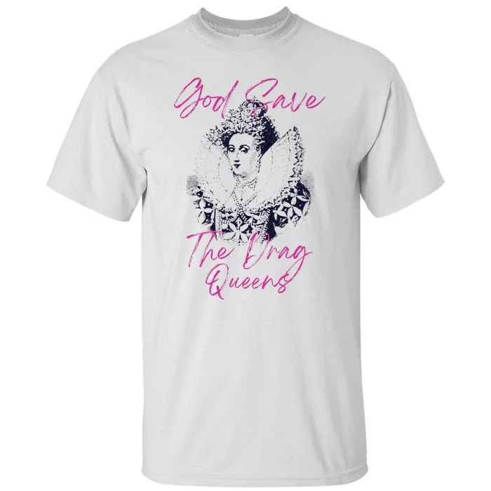 God save The Drag Queen Tall T-Shirt