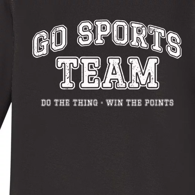 Go Sports Team Do The Thing Win The Points Funny Athletic Baby Long Sleeve Bodysuit