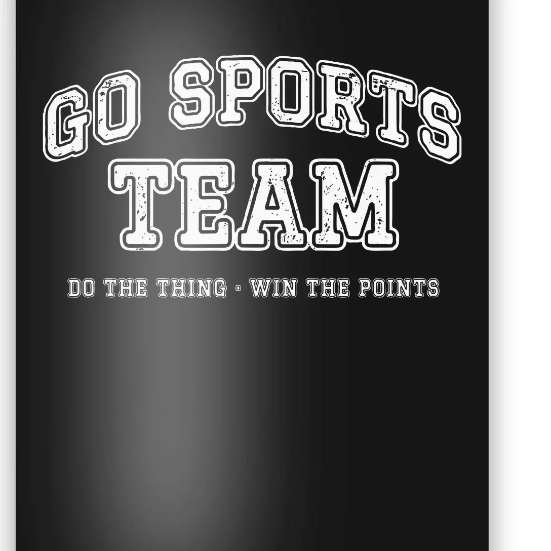 Go Sports Team Do The Thing Win The Points Funny Athletic Poster