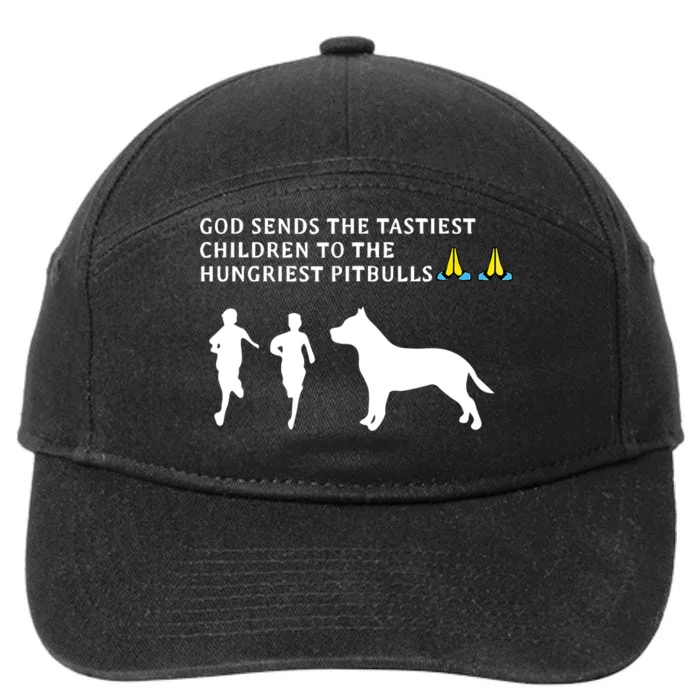 god sends tastiest children to hungriest pitbulls 7-Panel Snapback Hat