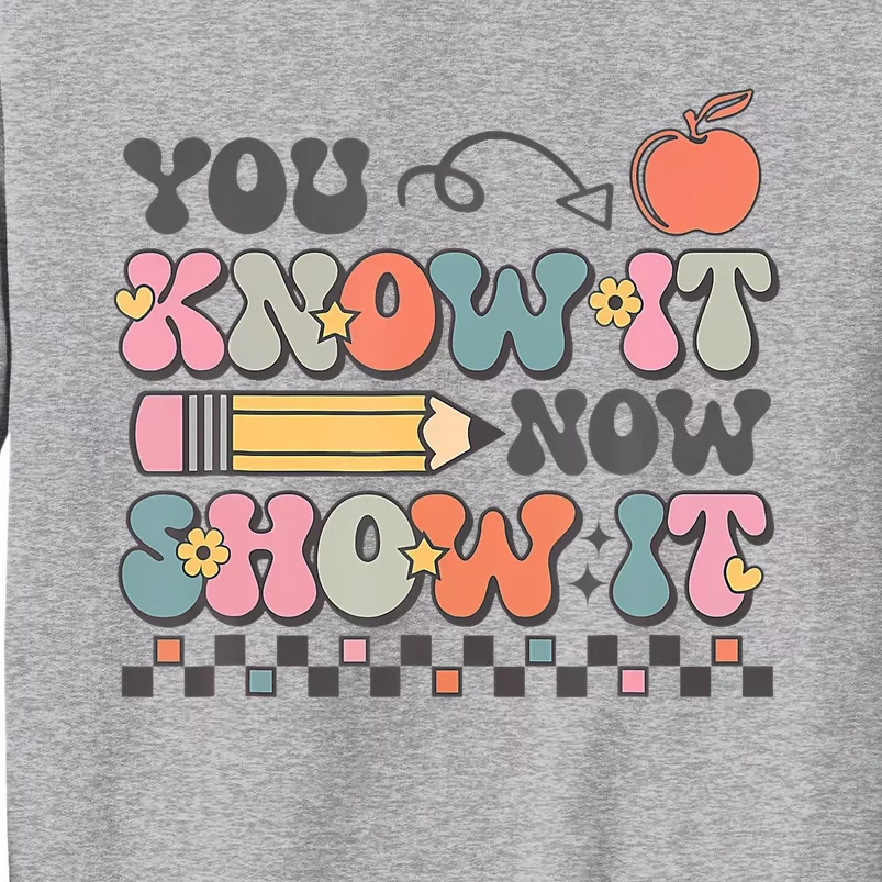 Groovy State Testing Day Teacher You Know It Now Show It Tall Sweatshirt