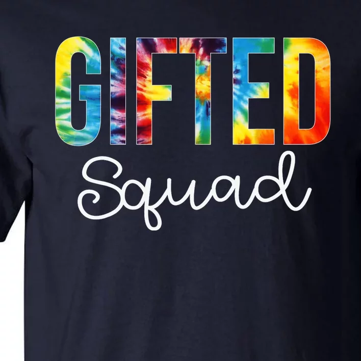 Gifted Squad Tie Dye Appreciation Day Hello Back To School Tall T-Shirt