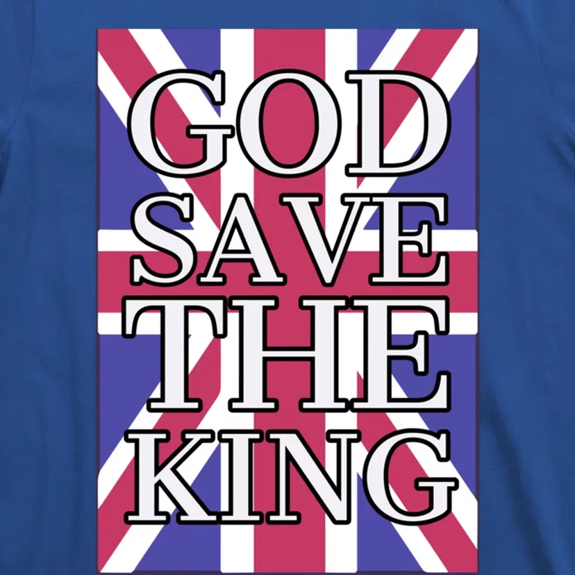 God Save The King British Royal Family Uk Union Jack Flag Great Gift T-Shirt