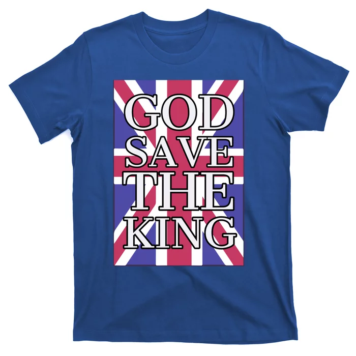 God Save The King British Royal Family Uk Union Jack Flag Great Gift T-Shirt