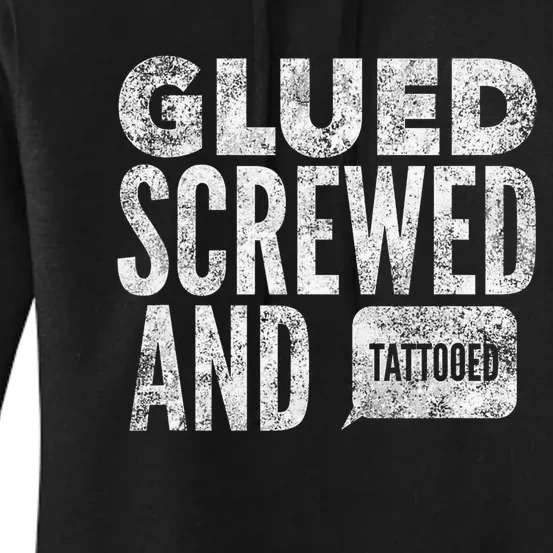 Glued Screwed & Tattooed Women's Pullover Hoodie