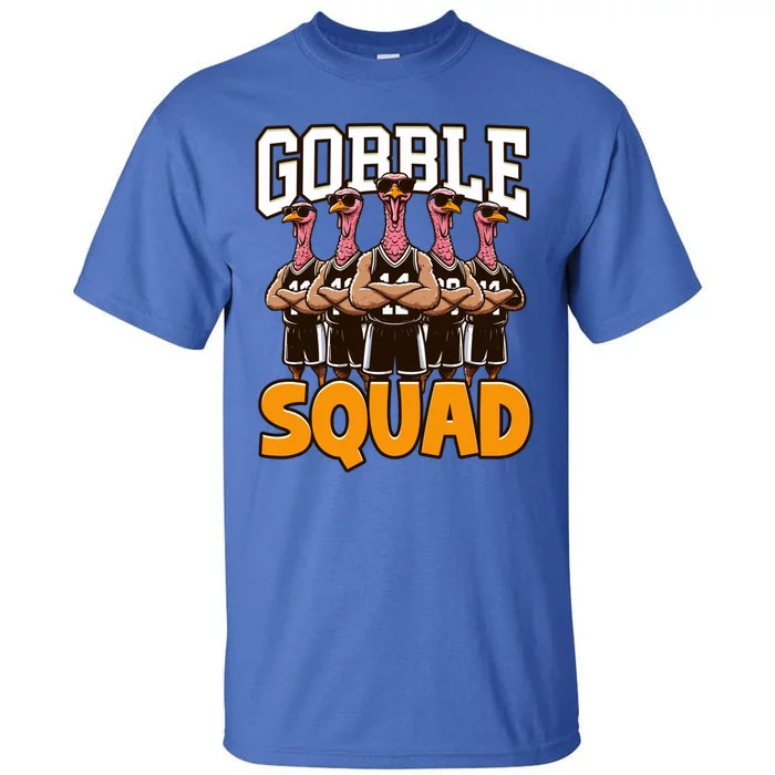 Gobble Squad Turkey Thanksgiving Team Great Gift Tall T-Shirt