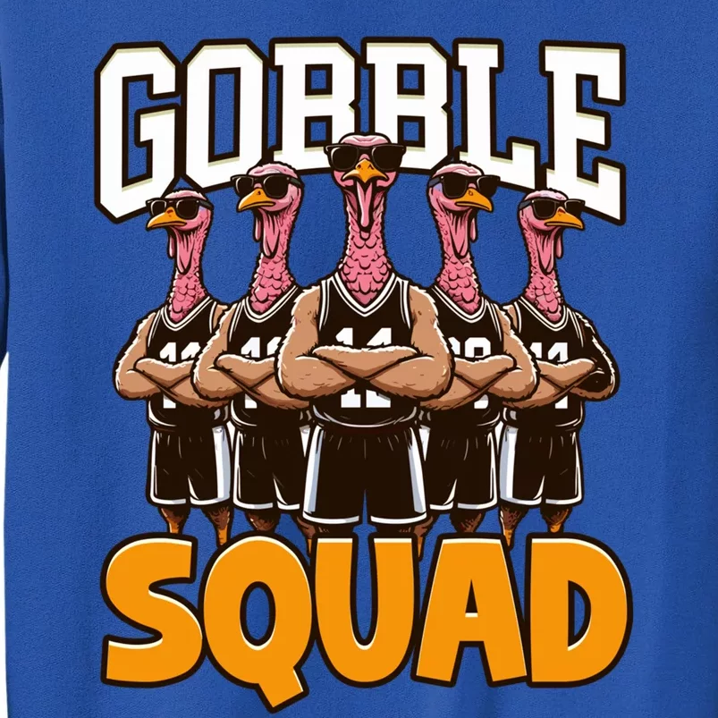 Gobble Squad Turkey Thanksgiving Team Great Gift Tall Sweatshirt