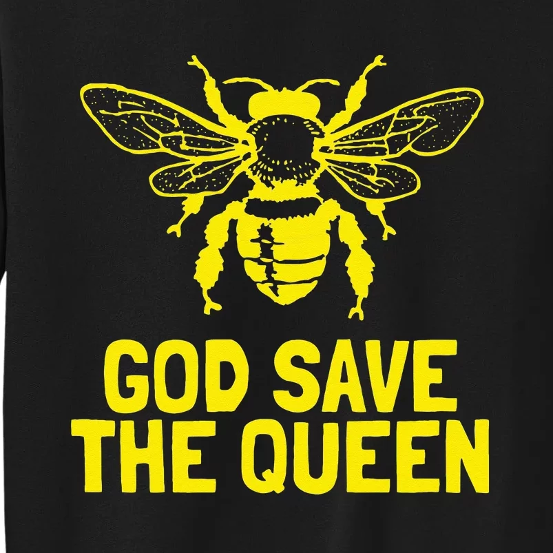 God Save The Queen Honey Bee Beekeeping Naturalist Tall Sweatshirt