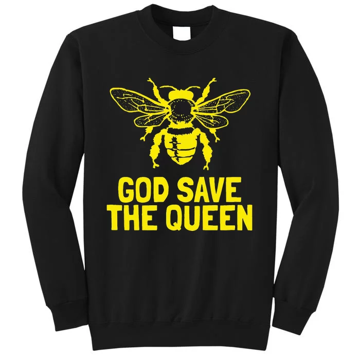 God Save The Queen Honey Bee Beekeeping Naturalist Tall Sweatshirt