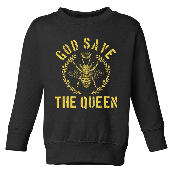 God Save The Queen Bee Queen Bee Toddler Sweatshirt