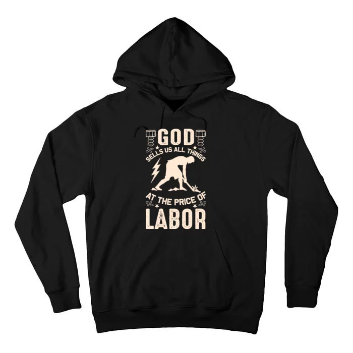 God Sells Us All Things At The Price Of Labor Tall Hoodie