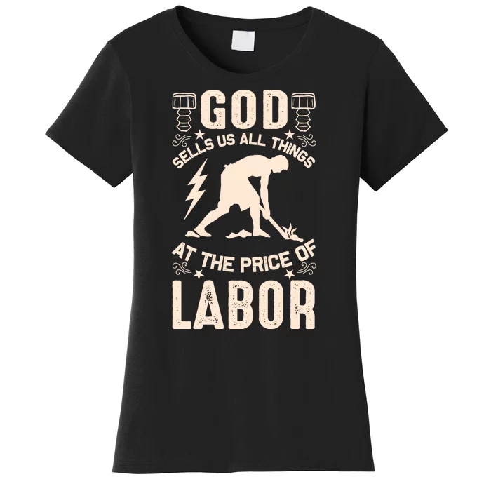 God Sells Us All Things At The Price Of Labor Women's T-Shirt