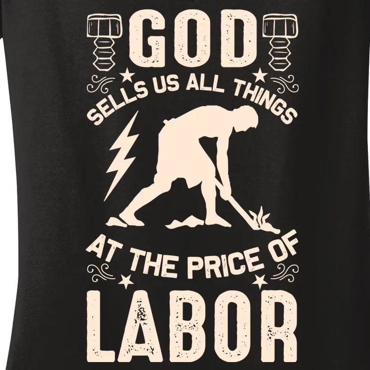 God Sells Us All Things At The Price Of Labor Women's V-Neck T-Shirt