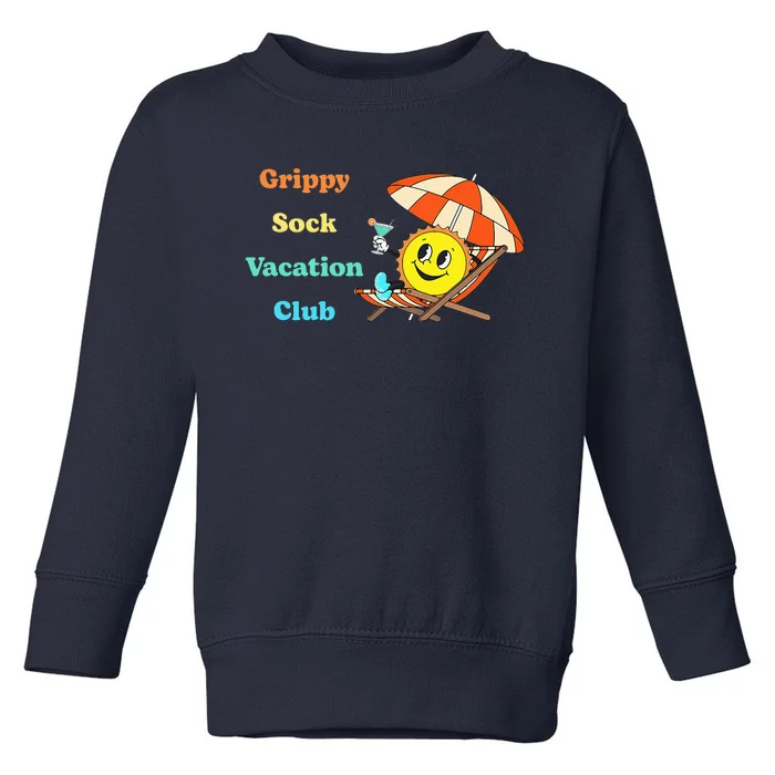 Grippy Sock Vacation Club Funny Apparel Toddler Sweatshirt