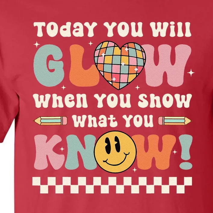 Groovy Show What You Know Testing Day For Teacher Tall T-Shirt