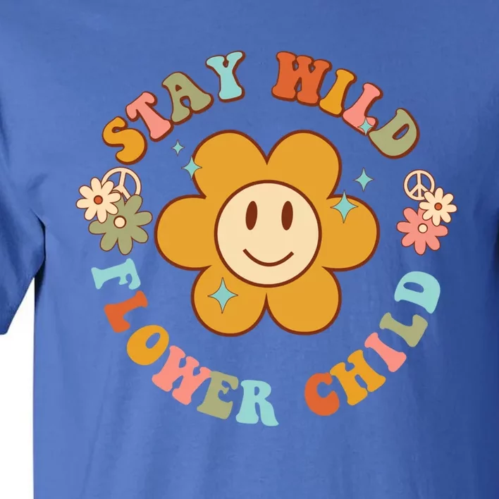 Groovy Stay Wild Flower Tal Health Daisy Flowers Gift Tall T-Shirt