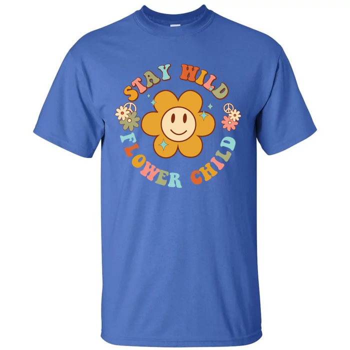 Groovy Stay Wild Flower Tal Health Daisy Flowers Gift Tall T-Shirt