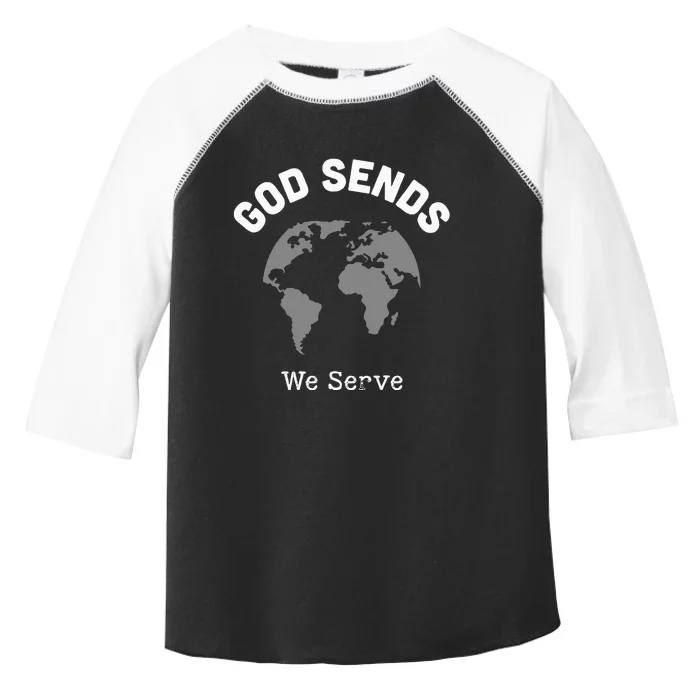 God Sends We Serve Christian Missionary Gifts Missions Trip Toddler Fine Jersey T-Shirt