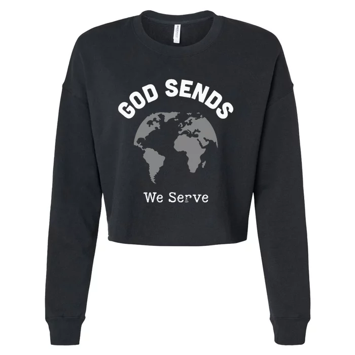 God Sends We Serve Christian Missionary Gifts Missions Trip Cropped Pullover Crew