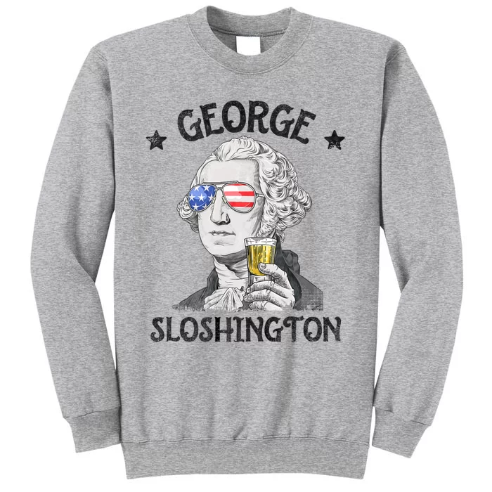 George Sloshington Washington 4th Of July Usa Flag Sweatshirt