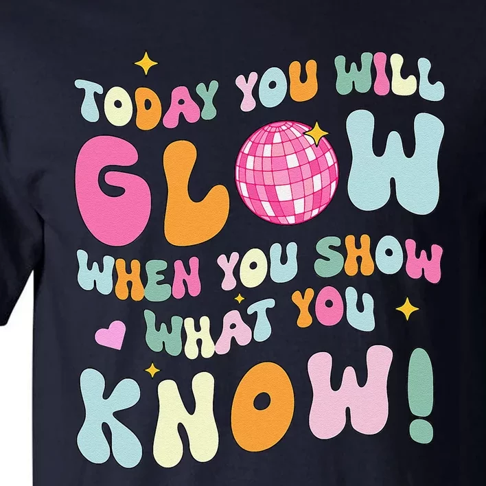 Groovy Show What You Know Test Testing Day Teacher Student Tall T-Shirt