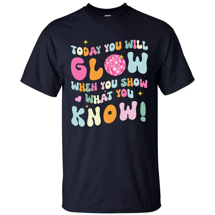 Groovy Show What You Know Test Testing Day Teacher Student Tall T-Shirt